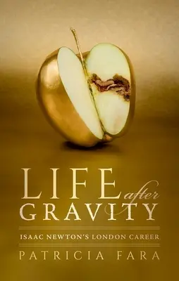 Życie po grawitacji: Londyńska kariera Isaaca Newtona - Life After Gravity: Isaac Newton's London Career