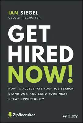 Zatrudnij się teraz! Jak przyspieszyć poszukiwanie pracy, wyróżnić się i znaleźć następną świetną okazję? - Get Hired Now!: How to Accelerate Your Job Search, Stand Out, and Land Your Next Great Opportunity