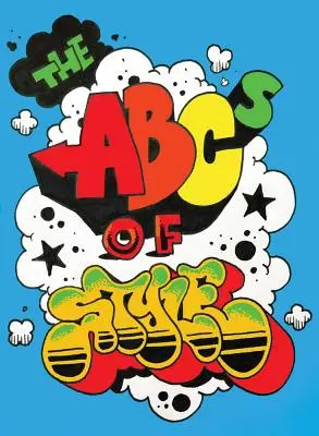 ABC stylu: Alfabet graffiti - The ABCs of Style: A Graffiti Alphabet