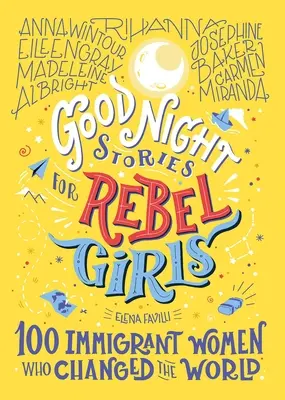 Opowieści na dobranoc dla zbuntowanych dziewcząt: 100 imigrantek, które zmieniły świat, 3 - Good Night Stories for Rebel Girls: 100 Immigrant Women Who Changed the World, 3