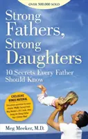 Silni ojcowie, silne córki: 10 sekretów, które każdy ojciec powinien znać - Strong Fathers, Strong Daughters: 10 Secrets Every Father Should Know