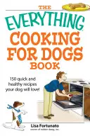 Książka „Wszystko do gotowania dla psów - The Everything Cooking for Dogs Book