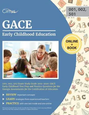 Przewodnik do egzaminu GACE Early Childhood Education (001, 002; 501) 2019-2020: Przygotowanie do egzaminu GACE Early Childhood i pytania praktyczne do egzaminu Georgia Asses - GACE Early Childhood Education (001, 002; 501) Exam Study Guide 2019-2020: GACE Early Childhood Test Prep and Practice Questions for the Georgia Asses