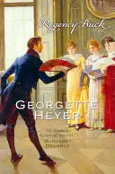 Regency Buck - Plotki, skandale i niezapomniany romans z czasów regencji (Heyer Georgette (Author)) - Regency Buck - Gossip, scandal and an unforgettable Regency romance (Heyer Georgette (Author))