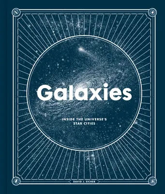 Galaktyki: Wewnątrz gwiezdnych miast Wszechświata - Galaxies: Inside the Universe's Star Cities