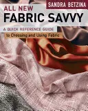 Zupełnie nowe Fabric Savvy: Jak wybierać i używać tkanin - All New Fabric Savvy: How to Choose & Use Fabrics