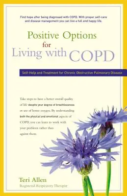 Pozytywne opcje życia z POChP: samopomoc i leczenie przewlekłej obturacyjnej choroby płuc - Positive Options for Living with COPD: Self-Help and Treatment for Chronic Obstructive Pulmonary Disease