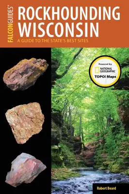 Rockhounding Wisconsin: Przewodnik po najlepszych miejscach w stanie - Rockhounding Wisconsin: A Guide to the State's Best Sites
