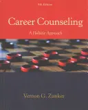 Doradztwo zawodowe: Holistyczne podejście - Career Counseling: A Holistic Approach