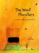 The Want Monsters: I jak przestały rządzić moim światem - The Want Monsters: And How They Stopped Ruling My World
