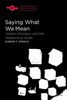 Mówiąc to, co mamy na myśli: Niejawna precyzja i responsywny porządek - Saying What We Mean: Implicit Precision and the Responsive Order