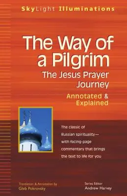 Droga pielgrzyma: Podróż modlitewna Jezusa - z przypisami i objaśnieniami - The Way of a Pilgrim: The Jesus Prayer Journey--Annotated & Explained