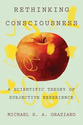 Rethinking Consciousness: Naukowa teoria subiektywnego doświadczenia - Rethinking Consciousness: A Scientific Theory of Subjective Experience