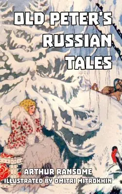 Rosyjskie opowieści starego Piotra - Old Peter's Russian Tales