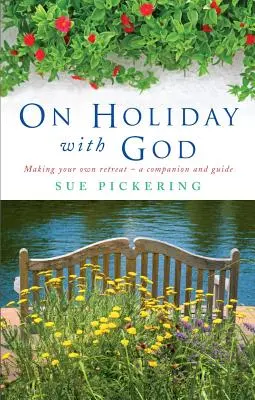 Na wakacjach z Bogiem: Making Your Own Retreat: Towarzysz i przewodnik - On Holiday with God: Making Your Own Retreat: A Companion and Guide