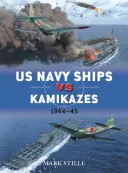 Okręty US Navy kontra kamikaze 1944-45 - US Navy Ships Vs Kamikazes 1944-45