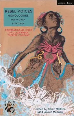 Rebel Voices: Monologi dla kobiet przez kobiety - obchody 40-lecia Clean Break Theatre Company (Birch Alice (autorka)) - Rebel Voices: Monologues for Women by Women - Celebrating 40 Years of Clean Break Theatre Company (Birch Alice (Author))