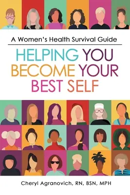 Poradnik przetrwania dla kobiet: Jak stać się najlepszą sobą - A Women's Health Survival Guide: Helping You Become Your Best Self