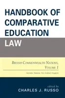 Podręcznik porównawczego prawa oświatowego: Narody Brytyjskiej Wspólnoty Narodów, tom 1 - Handbook of Comparative Education Law: British Commonwealth Nations, Volume 1