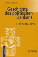 Historia myśli politycznej: Tom 2.2: Średniowiecze - Geschichte Des Politischen Denkens: Band 2.2: Das Mittelalter