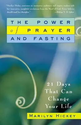 Moc modlitwy i postu: 21 dni, które mogą zmienić twoje życie - The Power of Prayer and Fasting: 21 Days That Can Change Your Life