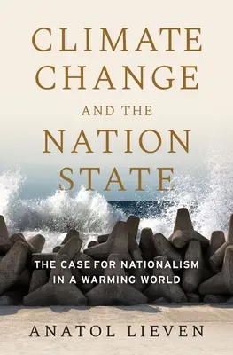 Zmiany klimatu a państwo narodowe: Argumenty za nacjonalizmem w ocieplającym się świecie - Climate Change and the Nation State: The Case for Nationalism in a Warming World