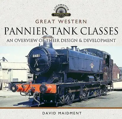 Great Western, Pannier Tank Classes: Przegląd ich konstrukcji i rozwoju - Great Western, Pannier Tank Classes: An Overview of Their Design and Development