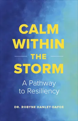 Spokój w czasie burzy: Droga do codziennej odporności - Calm Within the Storm: A Pathway to Everyday Resiliency