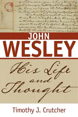 John Wesley: jego życie i myśli - John Wesley: His Life and Thought