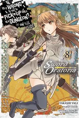 Is It Wrong to Try to Pick Girls in a Dungeon? on the Side: Sword Oratoria, Vol. 8 (Manga) - Is It Wrong to Try to Pick Up Girls in a Dungeon? on the Side: Sword Oratoria, Vol. 8 (Manga)