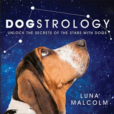 Dogstrology: Odkryj sekrety gwiazd z psami - Dogstrology: Unlock the Secrets of the Stars with Dogs