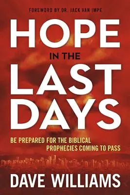 Nadzieja w dniach ostatecznych: Przygotuj się na spełnienie biblijnych proroctw - Hope in the Last Days: Be Prepared for the Biblical Prophecies Coming to Pass