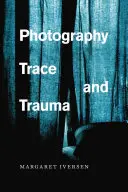 Fotografia, ślad i trauma - Photography, Trace, and Trauma