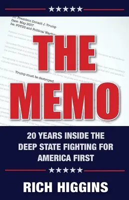 The Memo: Dwadzieścia lat wewnątrz głębokiego państwa walczącego najpierw o Amerykę - The Memo: Twenty Years Inside the Deep State Fighting for America First