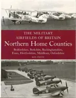 Wojskowe lotniska Wielkiej Brytanii: Północne Hrabstwa Krajowe - Military Airfields of Britain: Northern Home Counties