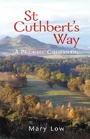 Droga św. Cuthberta - wydanie 2019 - towarzysz pielgrzymów - St Cuthbert's Way - 2019 edition - A pilgrims' companion