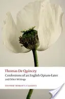 Wyznania angielskiego opiumisty i inne pisma - Confessions of an English Opium-Eater and Other Writings