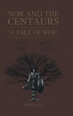 Nor i Centaury: A Tale of Woe - Nor and the Centaurs: A Tale of Woe