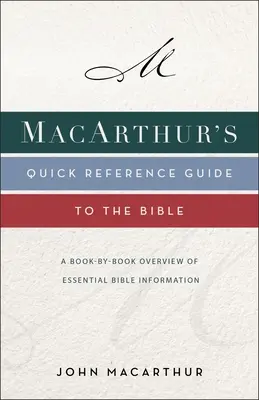 Macarthur's Quick Reference Guide to the Bible: Przegląd najważniejszych informacji biblijnych księga po księdze - Macarthur's Quick Reference Guide to the Bible: A Book-By-Book Overview of Essential Bible Information