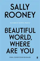 Piękny świecie, gdzie jesteś - bestsellerowy międzynarodowy autor Normalnych ludzi - Beautiful World, Where Are You - from the internationally bestselling author of Normal People