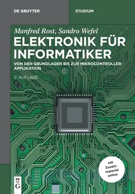 Elektronik Fr Informatiker: Von Den Grundlagen Bis Zur Mikrocontroller-Applikation (Elektronika dla informatyków: podstawy i zastosowanie mikrokontrolerów) - Elektronik Fr Informatiker: Von Den Grundlagen Bis Zur Mikrocontroller-Applikation