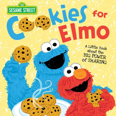 Ciasteczka dla Elmo: Mała książka o wielkiej sile dzielenia się - Cookies for Elmo: A Little Book about the Big Power of Sharing