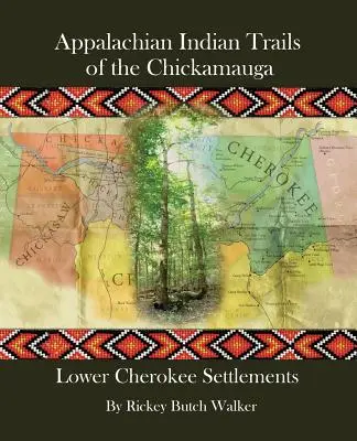 Appalachian Indian Trails of the Chickamauga: Dolne osady Czirokezów - Appalachian Indian Trails of the Chickamauga: Lower Cherokee Settlements