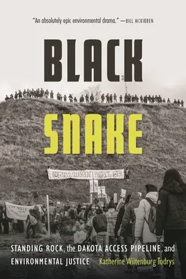 Czarny wąż: Stojąca Skała, rurociąg Dakota Access Pipeline i sprawiedliwość środowiskowa - Black Snake: Standing Rock, the Dakota Access Pipeline, and Environmental Justice