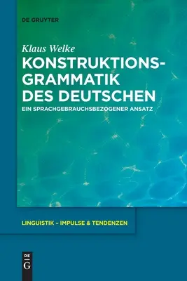 Konstruktionsgrammatik Des Deutschen: Ein Sprachgebrauchsbezogener Ansatz