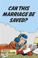 Czy to małżeństwo można uratować? A Memoir - Can This Marriage Be Saved?: A Memoir