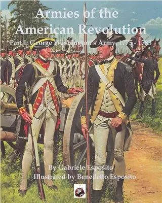 Armie rewolucji amerykańskiej: Część I - Armie George'a Washingtona w latach 1775-1783 - Armies of the American Revolution: Part I - George Washington's Armies 1775 - 1783