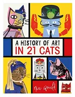 Historia sztuki w 21 kotach - od starych mistrzów do modernistów, piesek jako muza: ilustrowany przewodnik - History of Art in 21 Cats - From the Old Masters to the Modernists, the Moggy as Muse: an illustrated guide