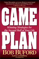 Plan gry: Zwycięskie strategie na drugą połowę życia - Game Plan: Winning Strategies for the Second Half of Your Life