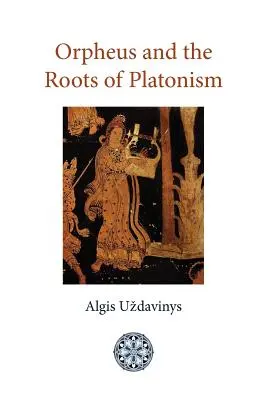 Orfeusz i korzenie platonizmu - Orpheus and the Roots of Platonism